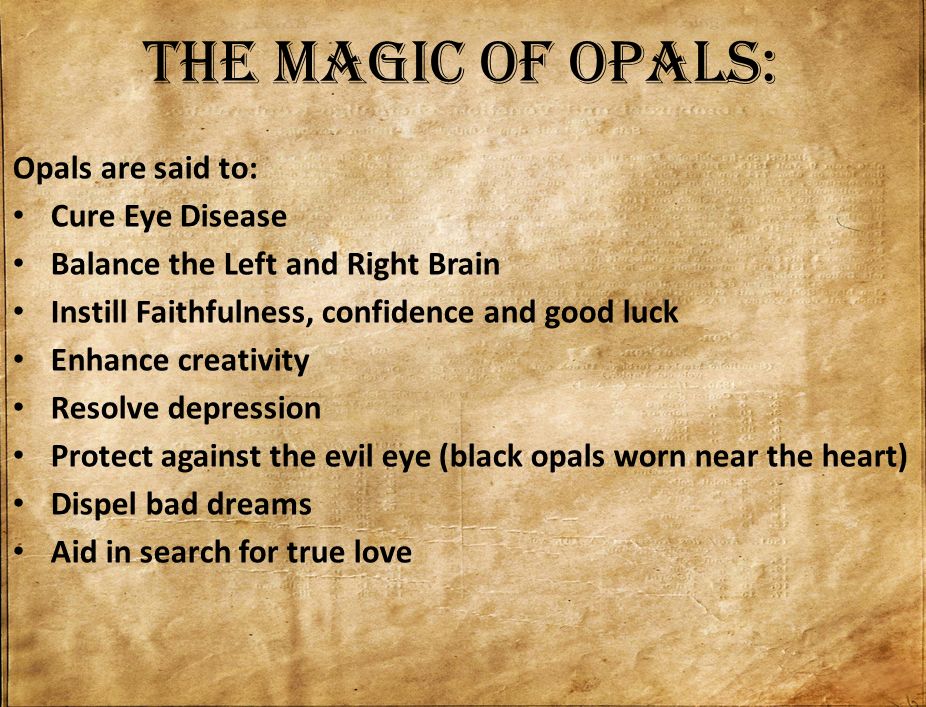Panel titled The Magic of Opals, listing folk beliefs that opals cure eye disease, balance the brain, instill faithfulness and good luck, enhance creativity, resolve depression, protect against the evil eye, dispel bad dreams and aid the search for true love